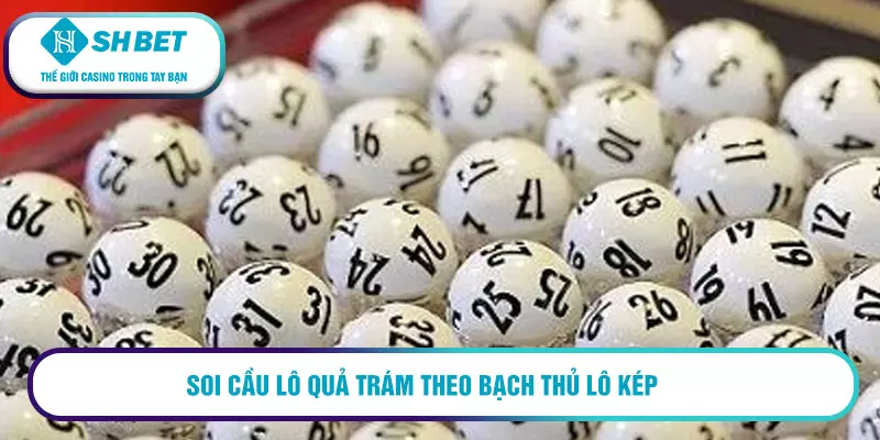 Bí quyết soi cầu lô hình quả trám - Bắt lô cầu chính xác nhất 15 Soi cầu lô quả trám theo bạch thủ lô kép