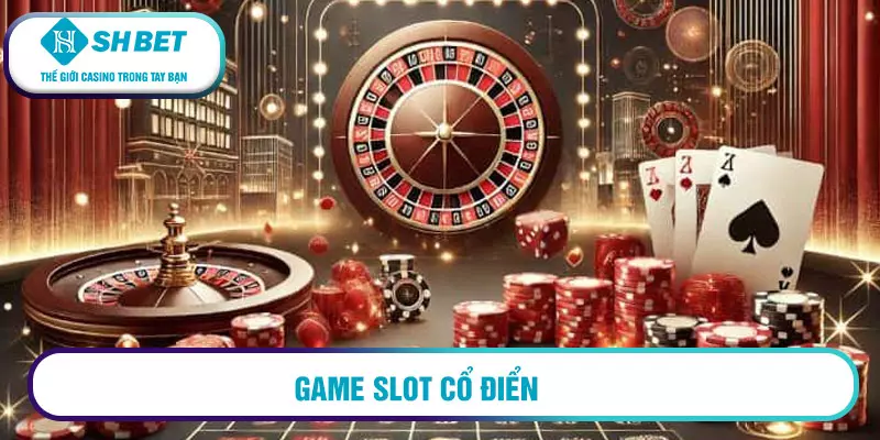 Game Slot cổ điển