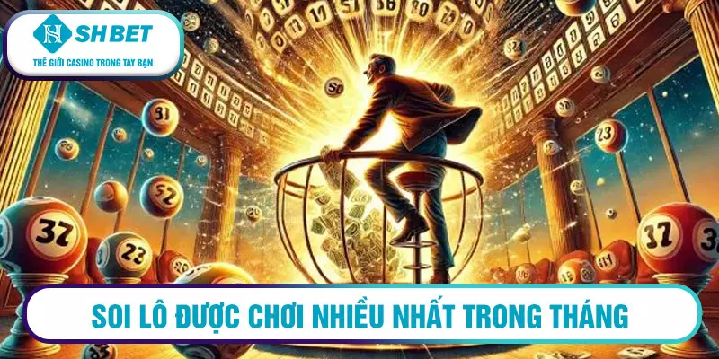 Soi lô được chơi nhiều nhất trong tháng